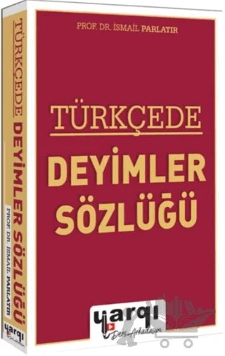 Türkçede Deyimler Sözlüğü – İsmail Parlatır – Yargı Yayınevi kitap kapağı