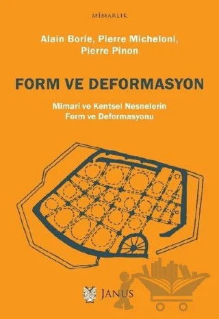 Form ve Deformasyon – Alain Borie, Pierre Micheloni, Pierre Pinon – Janus kitap kapağı