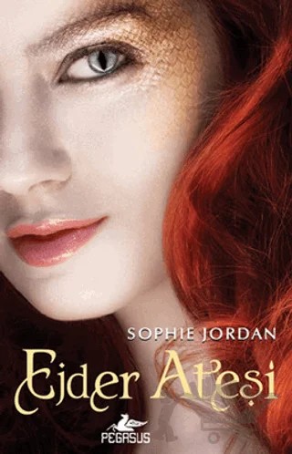 Ejder Ateşi  - Draki Serisi 1 – Sophie Jordan – Pegasus Yayınları kitap kapağı
