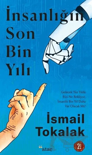 İnsanlığın Son Bin Yılı – İsmail Tokalak – Ataç Yayınları kitap kapağı