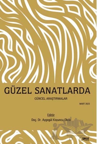 Güzel Sanatlarda Güncel Araştırmalar – Ayşegül Koyuncu Okca – Gece Kitaplığı kitap kapağı