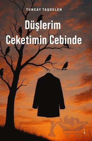 Düşlerim Ceketimin Cebinde – Tuncay Taşdelen – İkinci Adam Yayınları kitap kapağı