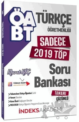 ÖABT Türkçe Öğretmenliği Sadece 2019 TÖP Soru Bankası Çözümlü – Murat Koç – İndeks Akademi Yayıncılık kitap kapağı