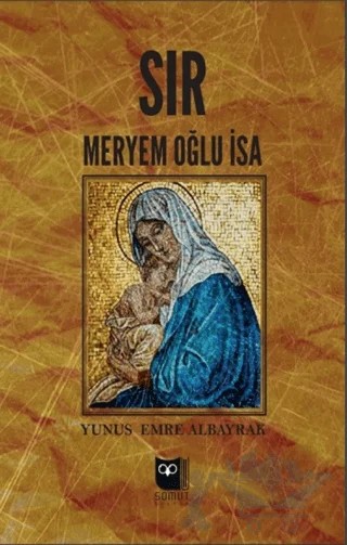 Sır - Meryem Oğlu İsa – Yunus Emre Albayrak – Somut Yayınları kitap kapağı