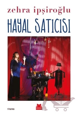 Hayal Satıcısı – Zehra İpşiroğlu – Kırmızı Kedi Yayınevi kitap kapağı