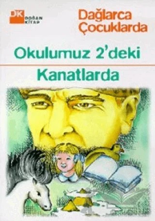 Okulumuz 2’deki Kanatlarda – Fazıl Hüsnü Dağlarca – Doğan Kitap kitap kapağı