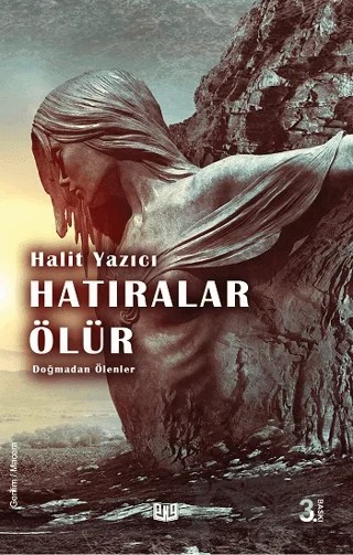Doğmadan Ölenler - Hatıralar Ölür – Halit Yazıcı – Vaveyla Yayıncılık kitap kapağı