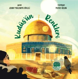 Kudüs'ün Renkleri – Jenny Molendyk Divleli – Karavan Çocuk Yayınları kitap kapağı