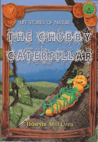 The Chubby Caterpillar – Hüseyin Avni Özen – Büyülü Fener Yayınları kitap kapağı