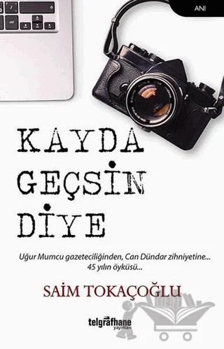 Kayda Geçsin Diye – Saim Tokaçoğlu – Telgrafhane Yayınları kitap kapağı