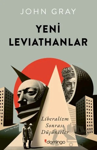 Yeni Leviathanlar: Liberalizm Sonrası Düşünceler – John Gray – Domingo Yayınevi kitap kapağı