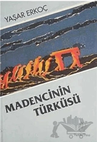 Madencinin Türküsü – Yaşar Erkoç – Belge Yayınları kitap kapağı