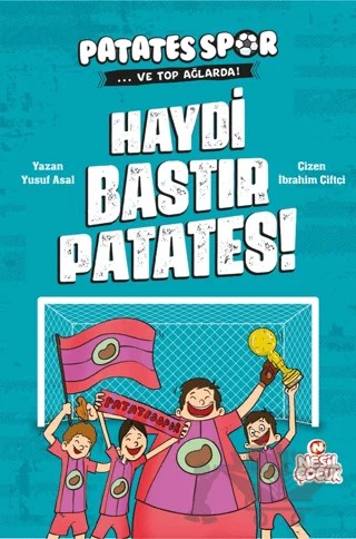 Haydi Bastır Patates! - Patatesspor ve Top Ağlarda – Yusuf Asal – Nesil Çocuk Yayınları kitap kapağı
