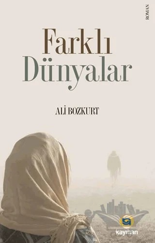 Farklı Dünyalar – Ali Bozkurt – Kayıhan Yayınları kitap kapağı