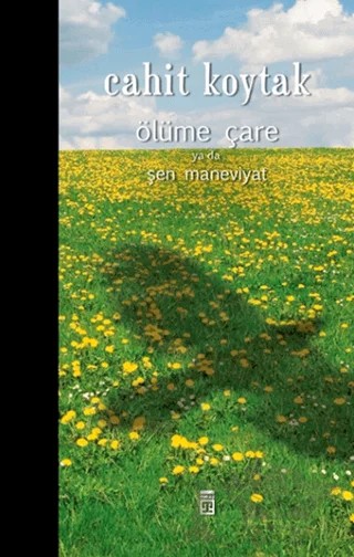 Ölüme Çare ya da Şen Maneviyat – Cahit Koytak – Timaş Yayınları kitap kapağı
