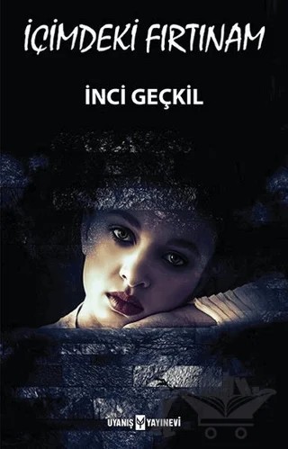 İçimdeki Fırtınam – İnci Geçkil – Uyanış Yayınevi kitap kapağı