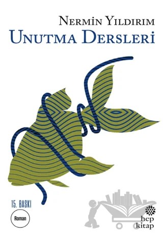 Unutma Dersleri – Nermin Yıldırım – Hep Kitap kitap kapağı