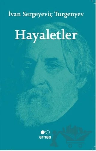 Hayaletler – Ivan Sergeyevich Turgenev, Ivan Sergeyeviç Turgenyev – Arnas kitap kapağı