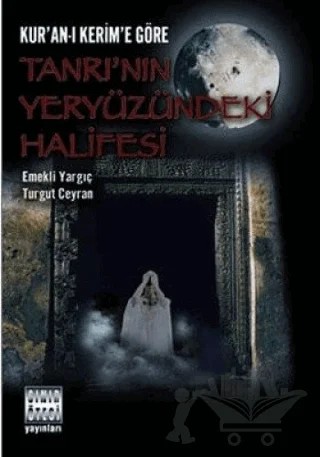 Tanrı’nın Yeryüzündeki Halifesi Kur’an-ı Kerim’e Göre – Turgut Ceyran – Sınır Ötesi Yayınları kitap kapağı