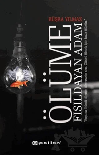 Ölüme Fısıldayan Adam (Ciltli) – Büşra Yılmaz – Epsilon Yayınevi kitap kapağı