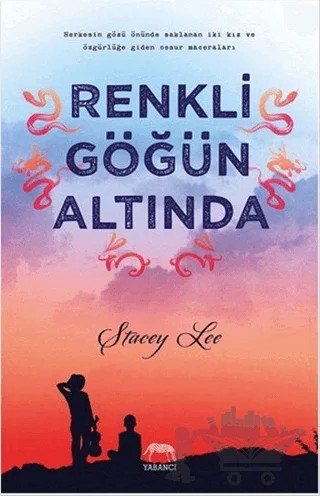 Renkli Göğün Altında – Stacey Lee – Yabancı Yayınları kitap kapağı