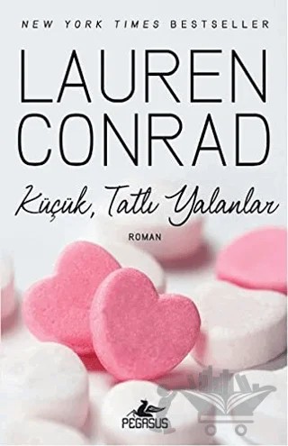 Küçük Tatlı Yalanlar – Lauren Conrad – Pegasus Yayınları kitap kapağı