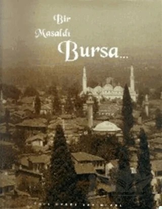 Bir Masaldı Bursa... – Engin Yenal – Yapı Kredi Yayınları kitap kapağı