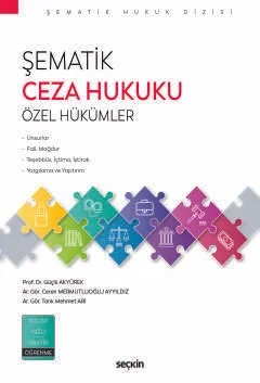 Şematik Ceza Hukuku Özel Hükümler – Güçlü Akyürek, Ceren Mermutluoğlu Ayyıldız, Tarık Mehmet Arı – Seçkin Yayıncılık kitap kapağı
