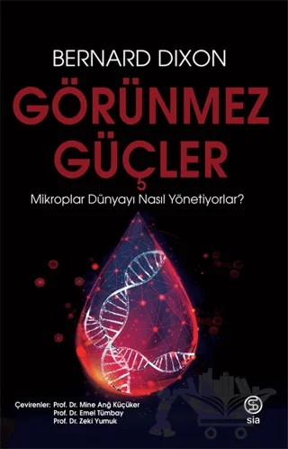 Görünmez Güçler – Bernard Dixon – Sia Kitap kitap kapağı