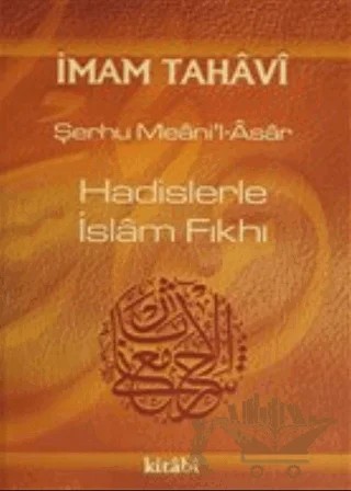 Hadislerle İslam Fıkhı Cilt: 4 – İmam Tahavi – Kitabi Yayınevi kitap kapağı