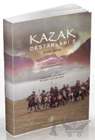 Kazak Destanları 5 – Şora Batır – Türk Dil Kurumu Yayınları kitap kapağı