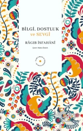 Bilgi, Dostluk ve Sevgi – Kolektif – Albaraka Yayınları kitap kapağı