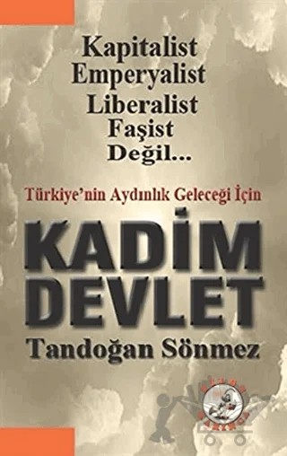 Türkiye'nin Geleceği İçin Kadim Devlet – Tandoğan Sönmez – Bilge Karınca Yayınları kitap kapağı