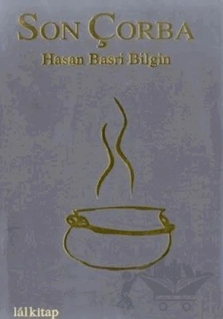 Son Çorba – Hasan Basri Bilgin – Lal Kitap kitap kapağı