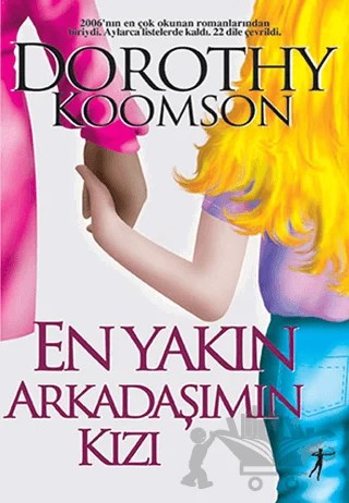 En Yakın Arkadaşımın Kızı – Dorothy Koomson – Artemis Yayınları kitap kapağı