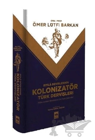 İstila Devirlerinin Kolonizatör Türk Dervişleri – Ömer Lütfi Barkan – Ötüken Neşriyat kitap kapağı