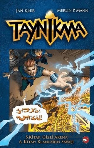 Taynikma - 5. Kitap Gizli Arena ve 6. Kitap Klanların Savaşı – Jan Kjaer, Merlin P. Mann – Beyaz Balina Yayınları kitap kapağı