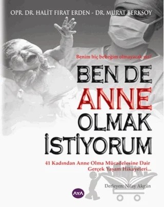 Ben de Anne Olmak İstiyorum – Halit Fırat Erden, Murat Berksoy – Aya Kitap kitap kapağı