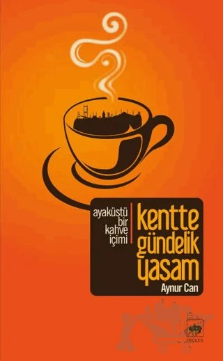 Kentte Gündelik Yaşam – Aynur Can – Ötüken Neşriyat kitap kapağı