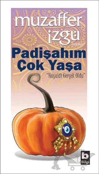 Padişahım Çok Yaşa – Muzaffer İzgü – Bilgi Yayınevi kitap kapağı