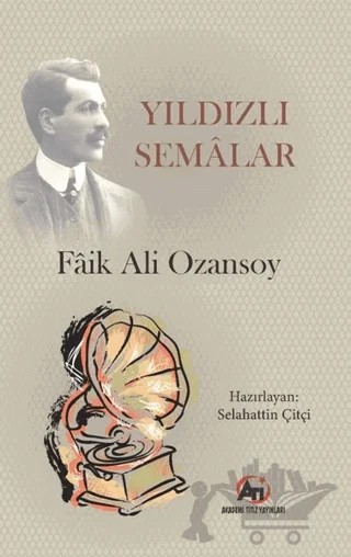 Yıldızlı Semalar – Faik Ali Ozansoy – Akademi Titiz Yayınları kitap kapağı