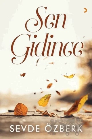 Sen Gidince – Sevde Özberk – Cinius Yayınları kitap kapağı