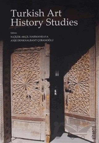 Turkish Art History Studies – Ayşe Denknalbant Çobanoğlu, N. Çiçek Akçıl Harmankaya – Kitabevi Yayınları kitap kapağı