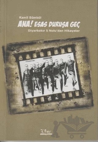 Ana! Esas Duruşa Geç – Kamil Sümbül – Vate Yayınevi kitap kapağı