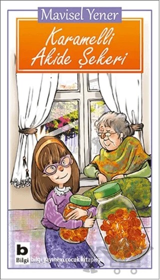 Karamelli Akide Şekeri – Mavisel Yener – Bilgi Yayınevi kitap kapağı