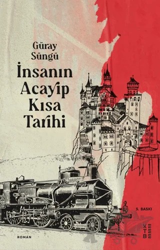 İnsanın Acayip Kısa Tarihi – Güray Süngü – Ketebe Yayınları kitap kapağı