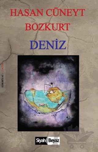 Deniz – Hasan Cüneyt Bozkurt – Siyah Beyaz Yayınları kitap kapağı