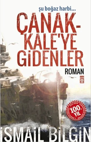Çanakkale'ye Gidenler – İsmail Bilgin – Timaş Yayınları kitap kapağı