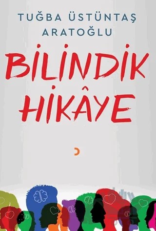 Bilindik Hikaye – Tuğba Üstüntaş Aratoğlu – Cinius Yayınları kitap kapağı