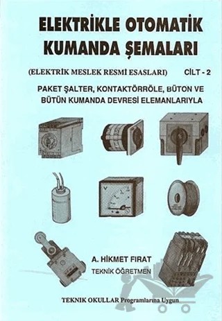 Elektrikle Otomatik Kumanda Şemaları - Elektrik Meslek Resmi Esasları Cilt: 2 – A. Hikmet Fırat – Birsen Yayınevi kitap kapağı